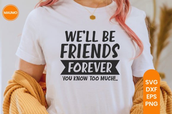 Friends Forever, Funny Svg Quote Review