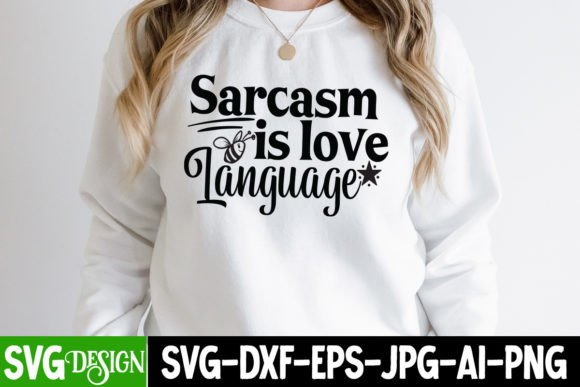 Sarcasm Is Love Language SVG Design Review for Real Projects
