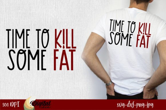 Time to Kill Some Fat